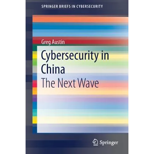 Cybersecurity in China: The Next Wave - Paperback