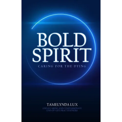 Bold Spirit Caring for the Dying - Paperback