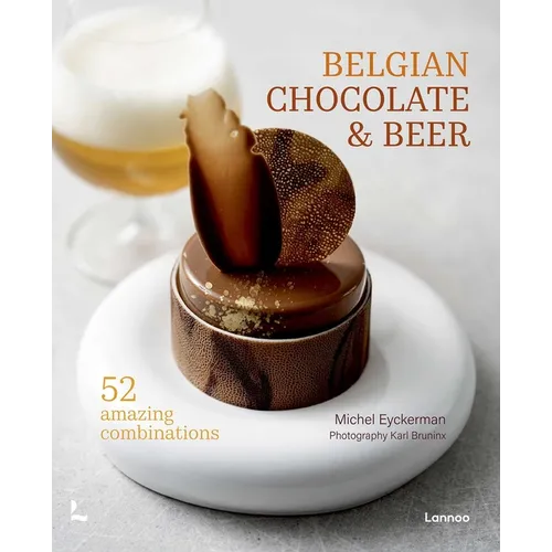 Belgian Chocolate & Beer: 50 Amazing Combinations - Hardcover