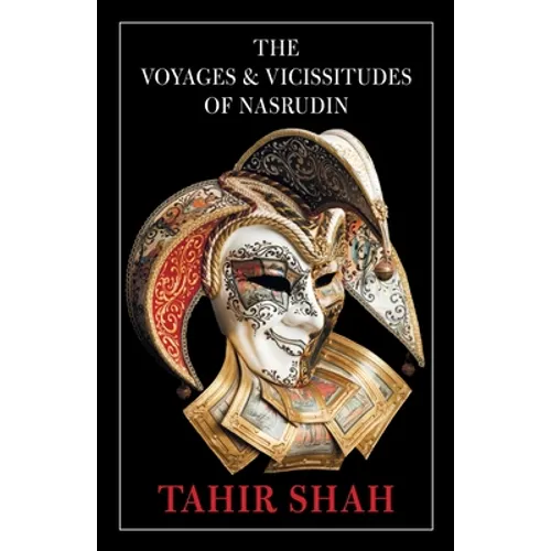 The Voyages and Vicissitudes of Nasrudin - Paperback