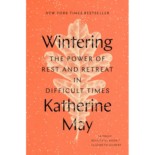 Wintering: The Power of Rest and Retreat in Difficult Times - Hardcover