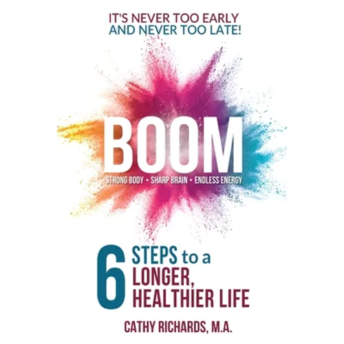 Boom: 6 Steps to a Longer, Healthier Life - Paperback
