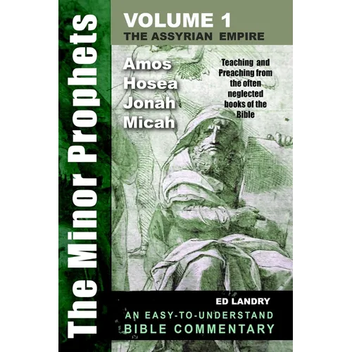 The Minor Prophets - Volume One: Teaching and Preaching from the Often Neglected Books of the Bible - Paperback