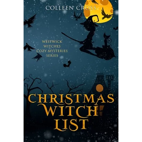 Christmas Witch List: A Westwick Witches Cozy Mystery - Paperback