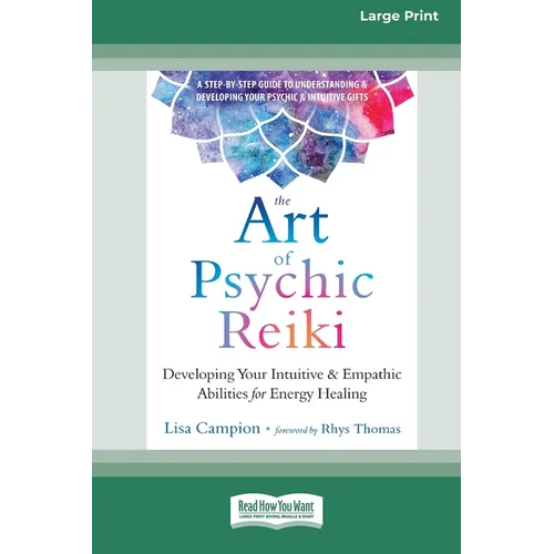 The Art of Psychic Reiki: Developing Your Intuitive and Empathic Abilities for Energy Healing (16pt Large Print Edition) - Paperback
