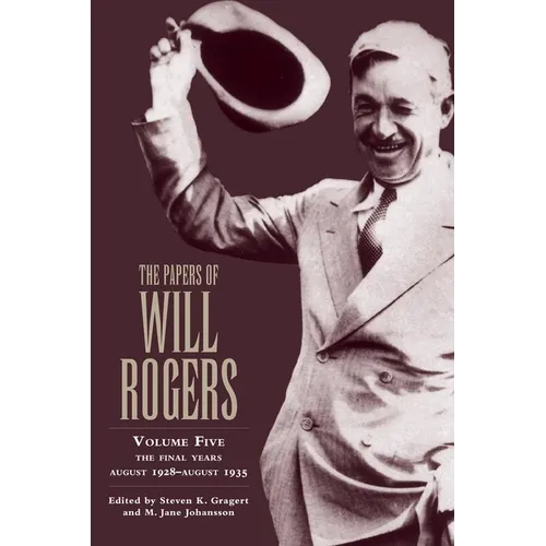 The Papers of Will Rogers: The Final Years, August 1928-August 1935 - Hardcover