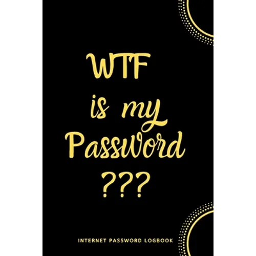 WTF Is My Password: Internet Password Logbook- Black - Paperback
