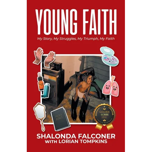 Young Faith: My Story, My Struggles, My Triumph, My Faith - Paperback