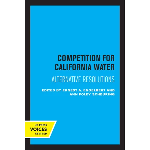 Competition for California Water: Alternative Resolutions - Paperback