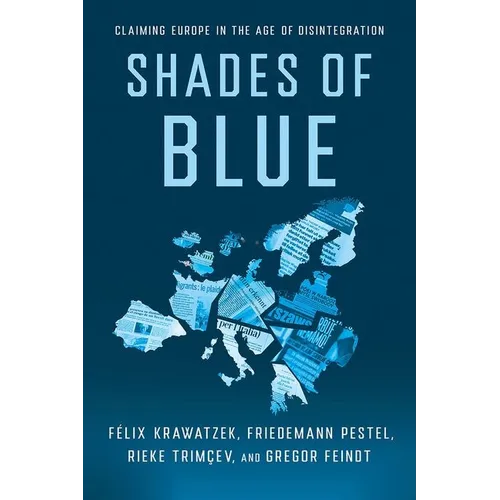 Shades of Blue: Claiming Europe in the Age of Disintegration - Hardcover