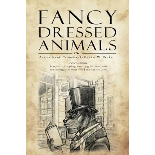 Fancy Dressed Animals: A Collection of Illustrations - Paperback