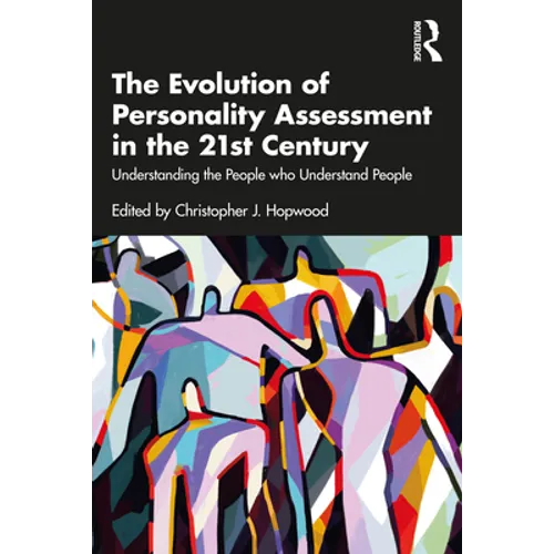 The Evolution of Personality Assessment in the 21st Century: Understanding the People Who Understand People - Paperback