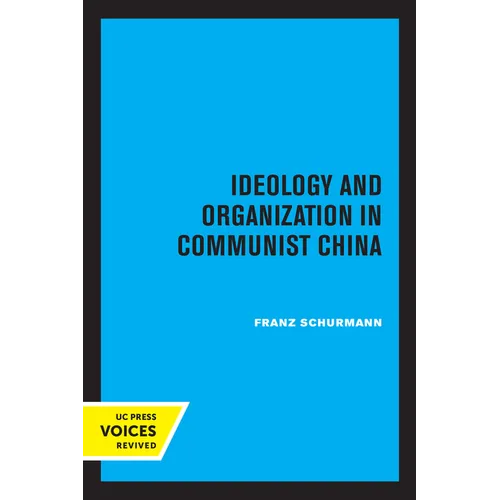 Ideology and Organization in Communist China: Volume 3 - Paperback