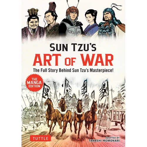 Sun Tzu's Art of War: The Manga Edition: The Full Story Behind Sun Tzu's Masterpiece! - Paperback