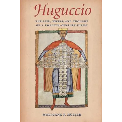 Huguccio The Life, Works, and Thought of a Twelfth-Century Jurist - Paperback