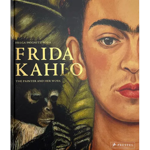 Frida Kahlo: The Painter and Her Work - Hardcover