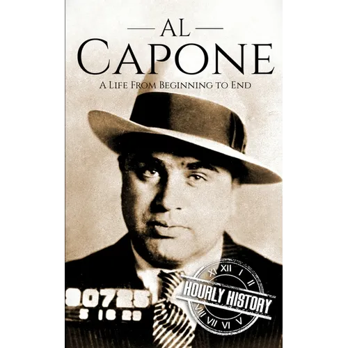 Al Capone: A Life from Beginning to End - Paperback