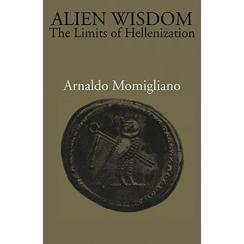 Alien Wisdom: The Limits of Hellenization - Paperback