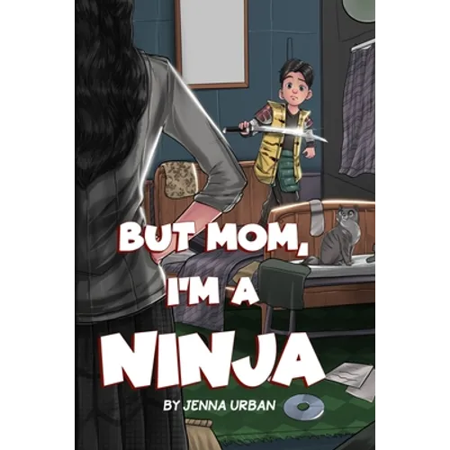 But Mom, I'm a Ninja - Paperback