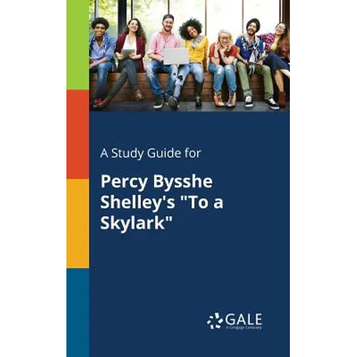 A Study Guide for Percy Bysshe Shelley's "To a Skylark" - Paperback