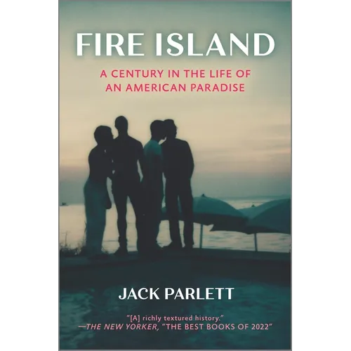 Fire Island: A Century in the Life of an American Paradise - Paperback