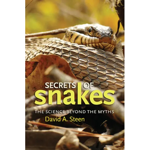 Secrets of Snakes: The Science Beyond the Myths Volume 61 - Paperback