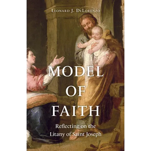Model of Faith: Reflecting on the Litany of Saint Joseph - Paperback