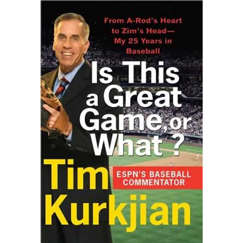 Is This a Great Game, or What?: From A-Rod's Heart to Zim's Head--My 25 Years in Baseball - Paperback