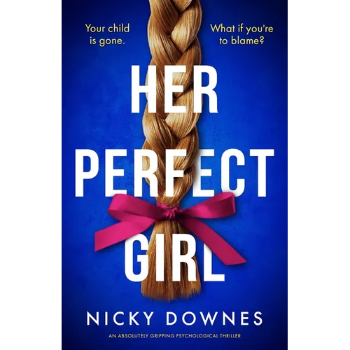 Her Perfect Girl: An Absolutely Gripping Psychological Thriller - Paperback