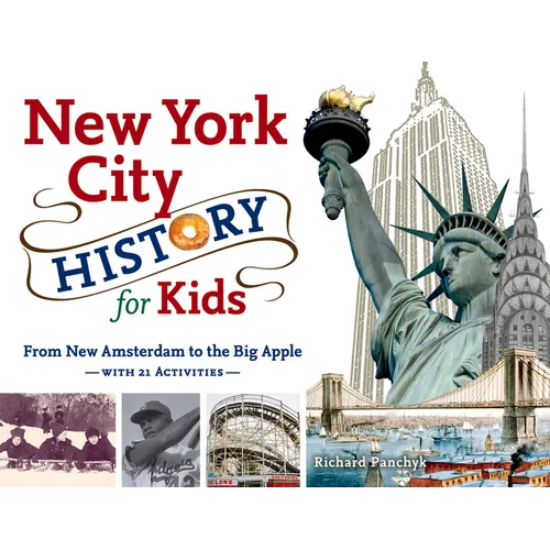 New York City History for Kids: From New Amsterdam to the Big Apple with 21 Activities Volume 44 - Paperback