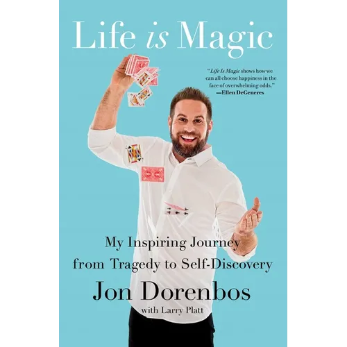 Life Is Magic: My Inspiring Journey from Tragedy to Self-Discovery - Paperback