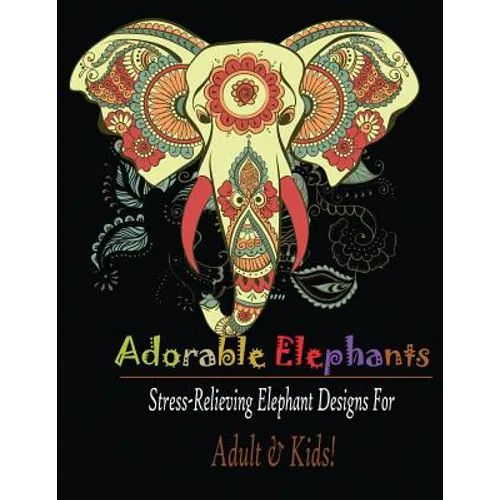 Adorable Elephant (Adult & kids): Stress Relieving Elephant designs! - Paperback