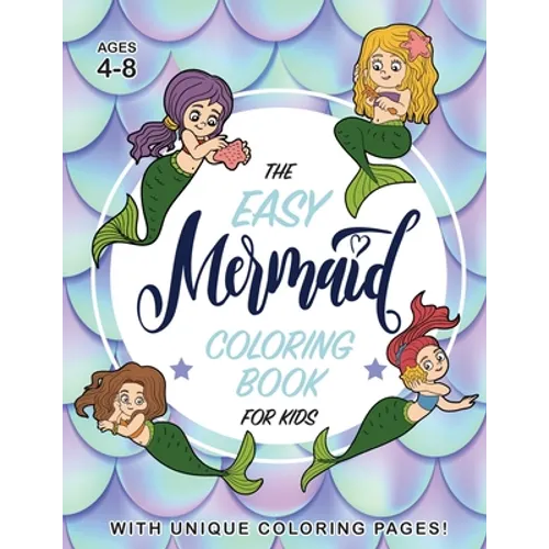 The Easy Mermaid Coloring Book for Kids: (Ages 4-8) With Unique Coloring Pages! - Paperback