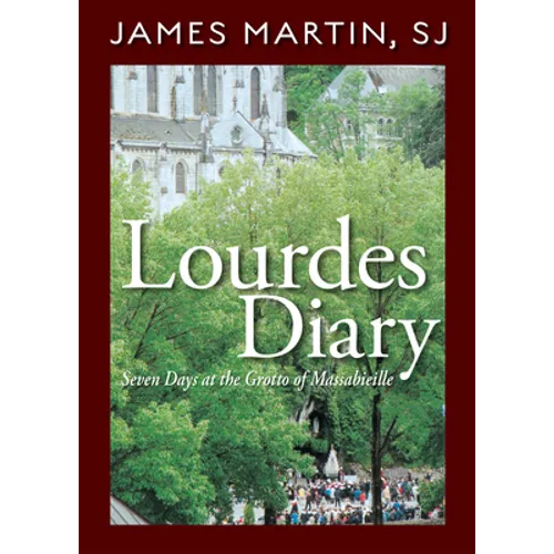 Lourdes Diary: Seven Days at the Grotto of Massabieille - Paperback