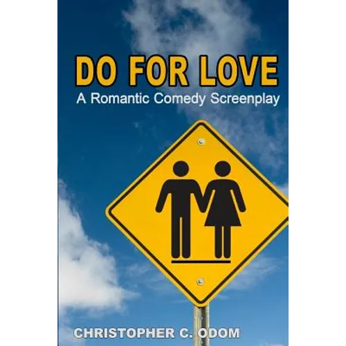 Do for Love: A Romantic Comedy Screenplay - Paperback