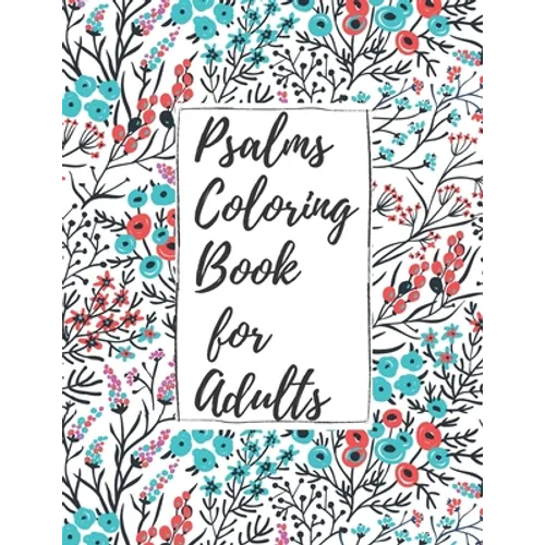 Psalms Coloring Book for Adults: Inspirational Christian Bible Verses with Relaxing Flower Patterns - Paperback