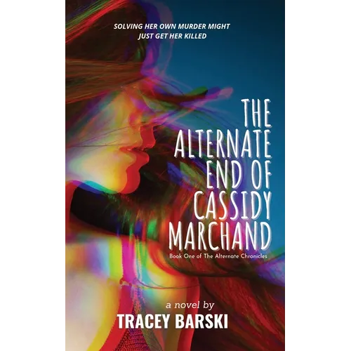 The Alternate End of Cassidy Marchand - Paperback