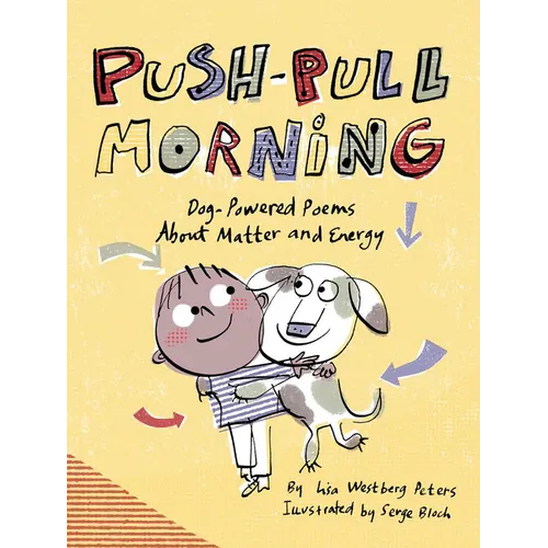 Push-Pull Morning: Dog-Powered Poems about Matter and Energy - Hardcover