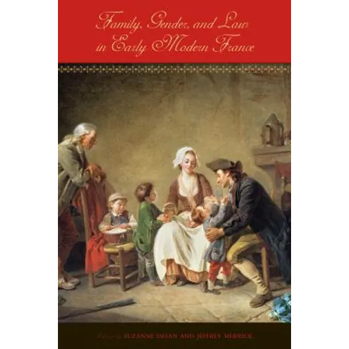 Family, Gender, and Law in Early Modern France - Paperback