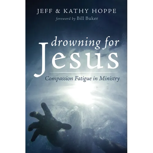 Drowning for Jesus: Compassion Fatigue in Ministry - Paperback