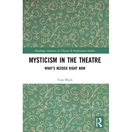 Mysticism in the Theater: What's Needed Right Now - Paperback