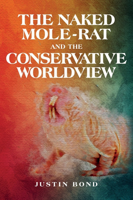 The Naked Mole Rat and the Conservative Worldview - Paperback