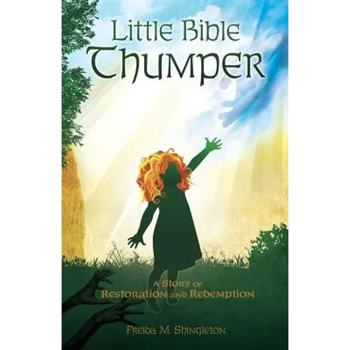 Little Bible Thumper: A Story of Restoration and Redemption - Paperback