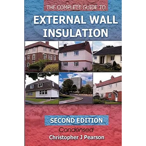 The Complete Guide to External Wall Insulation: Second Edition - E-Version - Paperback