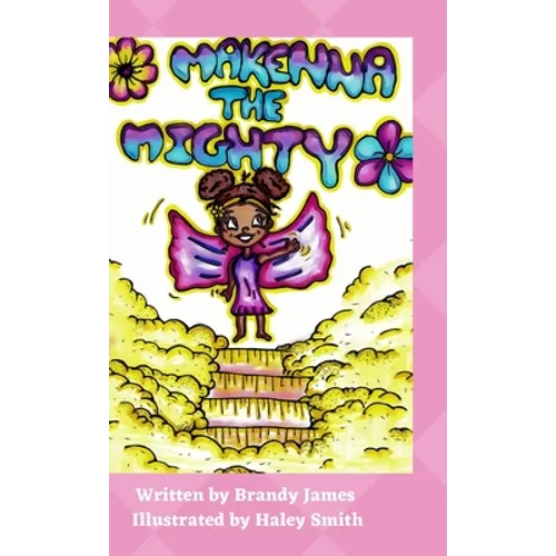 Makenna the Mighty - Hardcover