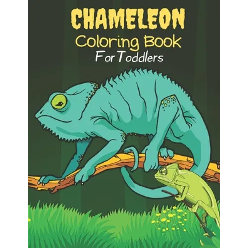 Chameleon Coloring Book For Toddlers: Chameleon Coloring Book for Toddlers. 40 Chameleon design - Paperback