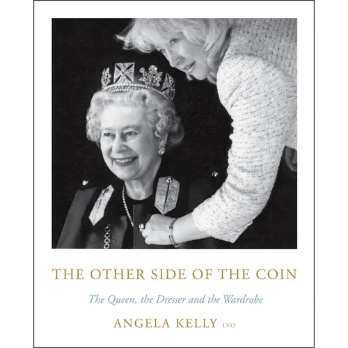 The Other Side of the Coin: The Queen, the Dresser and the Wardrobe - Hardcover