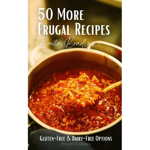 50 More Frugal Recipes: Gluten-Free and Dairy-Free Options - Paperback