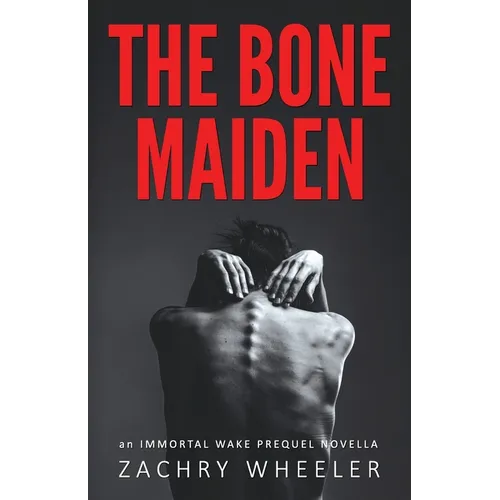 The Bone Maiden: An Immortal Wake Prequel Novella - Paperback