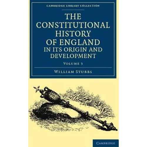 The Constitutional History of England, in Its Origin and Development - Volume 3 - Paperback
